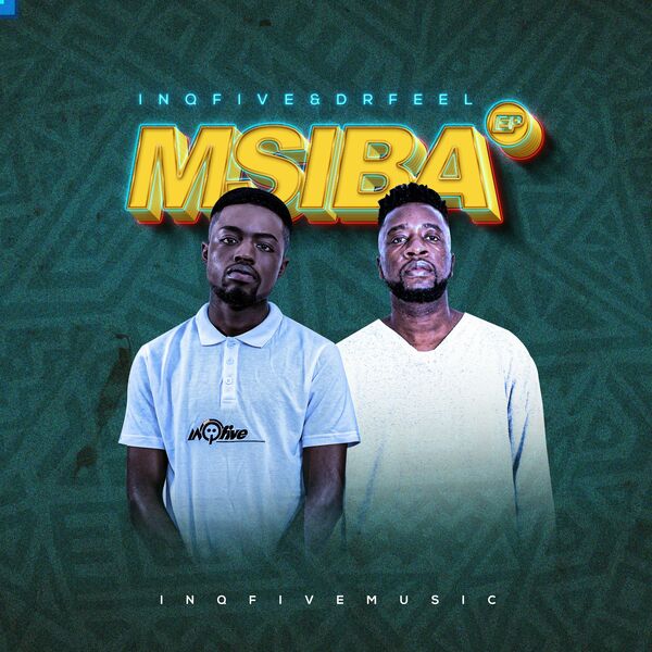 InQfive & Dr Feel - Msiba (EP) / InQfive