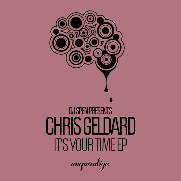 Chris Geldard - It's Your Time EP / unquantize