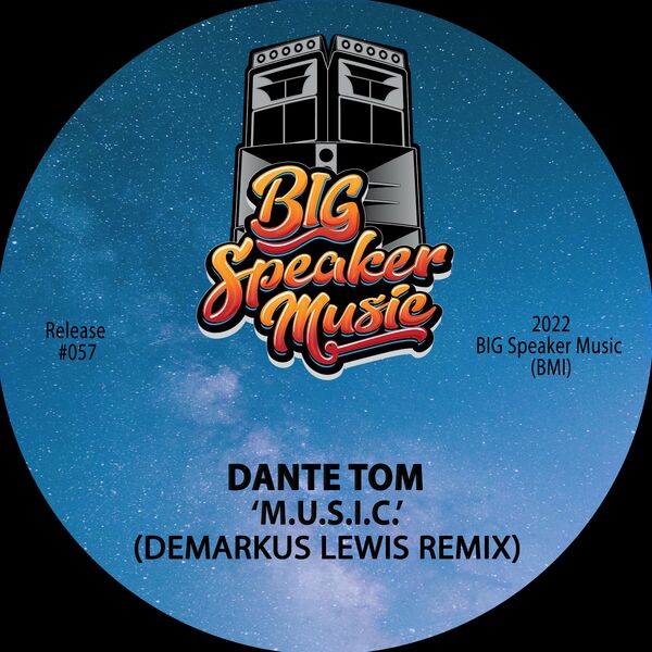 Dante Tom - M.U.S.I.C. (Demarkus Lewis Remix) / BIG Speaker Music
