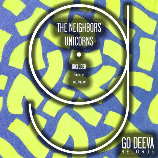 The Neighbors - Unicorns / Go Deeva Records