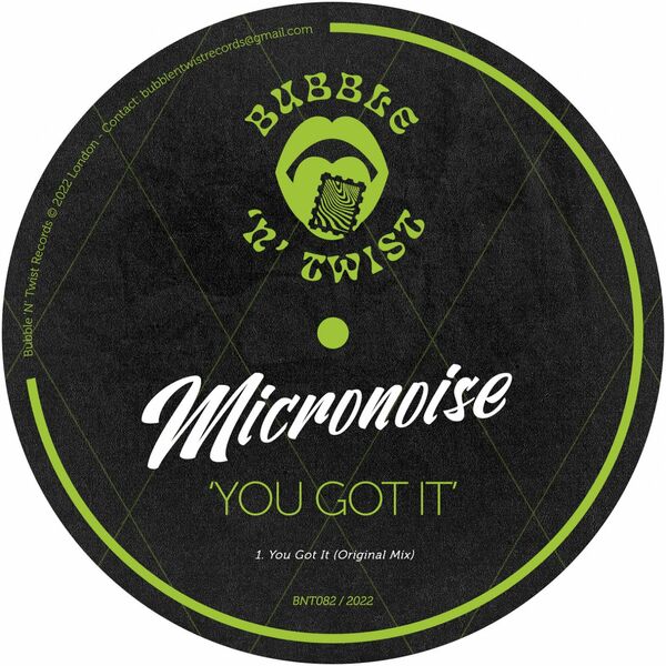 Micronoise - You Got It / Bubble 'N' Twist Records