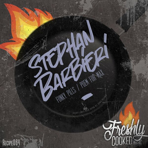 Stephan Barbieri - Funky Pills / Freshly Cooked Music