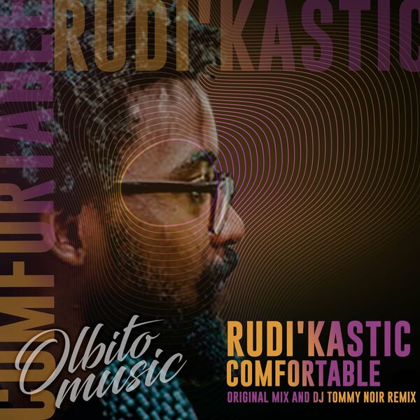 Rudi'Kastic - Comfortable / Olbito Music