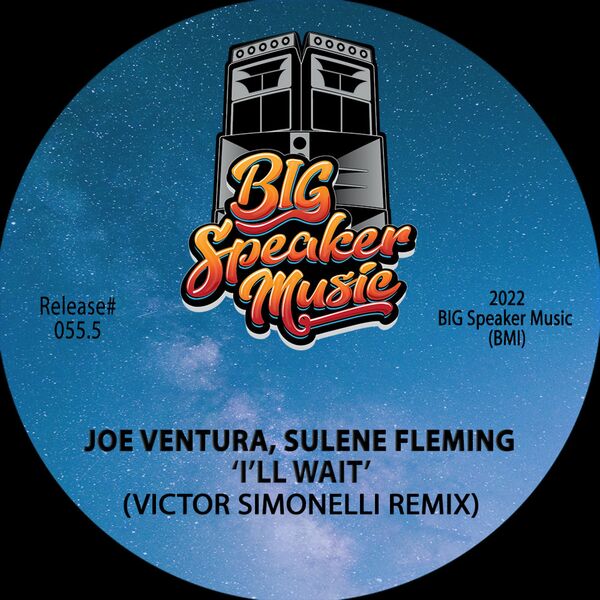 Joe Ventura & Sulene Fleming - I'll Wait (Victor Simonelli Remix) / BIG Speaker Music