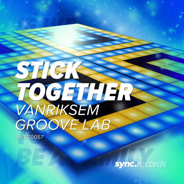 Vanriksem & Groove Lab - Stick Together / sync.records