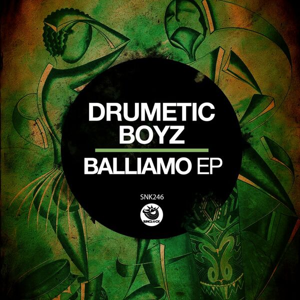 Drumetic Boyz - Balliamo EP / Sunclock