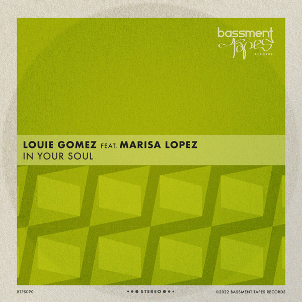 Louie Gomez ft Marisa Lopez - In Your Soul / Bassment Tapes