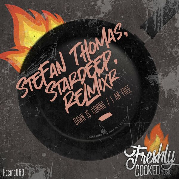 Stardeep, Stefan Thomas, Relmixr - I Am Free / Freshly Cooked Music