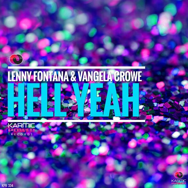 Lenny Fontana & Vangela Crowe - Hell Yeah (Club Mixes) / Karmic Power Records