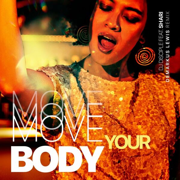 Dj Disciple, Shari - Move Your Body (DL Remix) / Catch 22