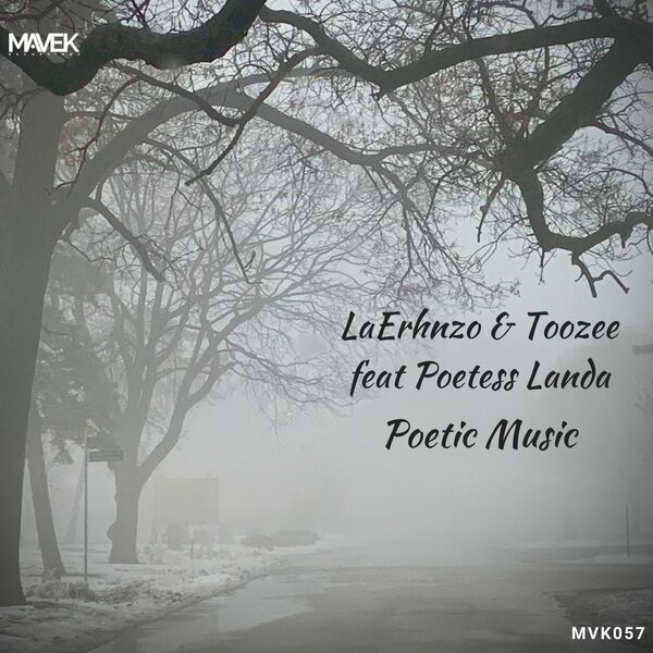 LaErhnzo & TooZee ft Poetess Landa - Poetic Music / Mavek Recordings
