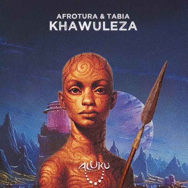 AfroTura & Tabia - Khawuleza / Aluku Records
