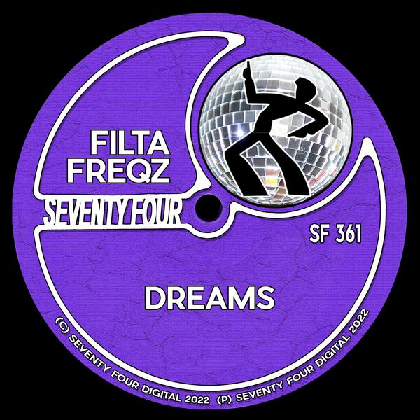 Filta Freqz - Dreams / Seventy Four Digital