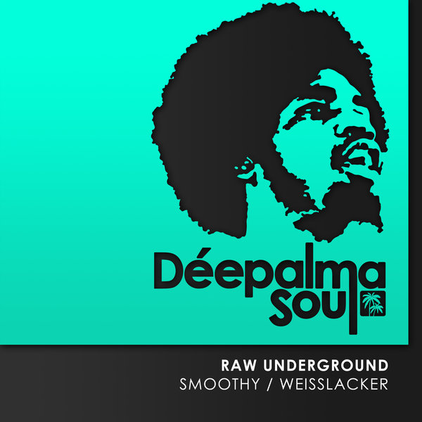 Raw Underground - Smoothy / Weisslacker / Deepalma Soul