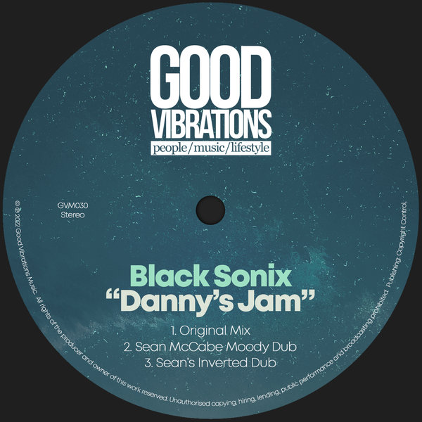 Black Sonix - Danny's Jam / Good Vibrations Music