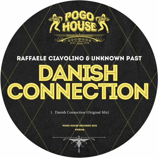 Raffaele Ciavolino & Unknown Past - Danish Connection / Pogo House Records