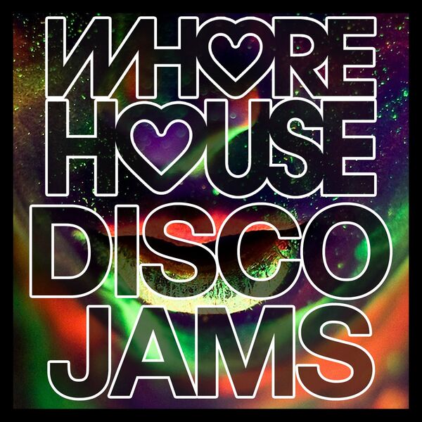 VA - Whore House Disco Jams / Whore House Recordings