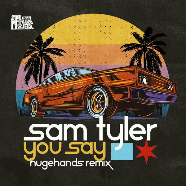 Sam Tyler - You Say / Spiritualized