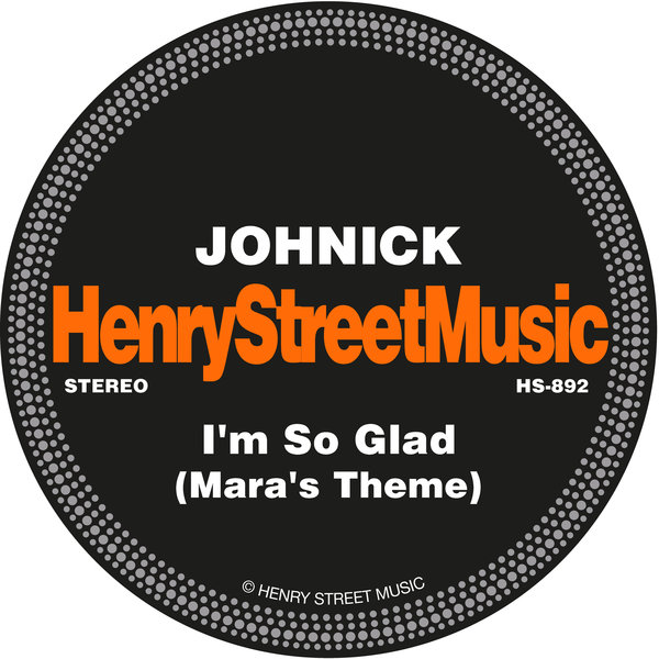 JohNick - I'm So Glad (Mara's Theme) / Henry Street Music