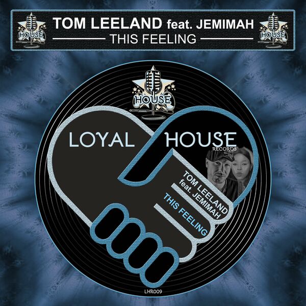 Tom Leeland ft Jemimah - This Feeling / Loyal House Records