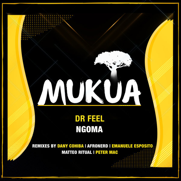Dr Feel - Ngoma (Remixes) / Mukua