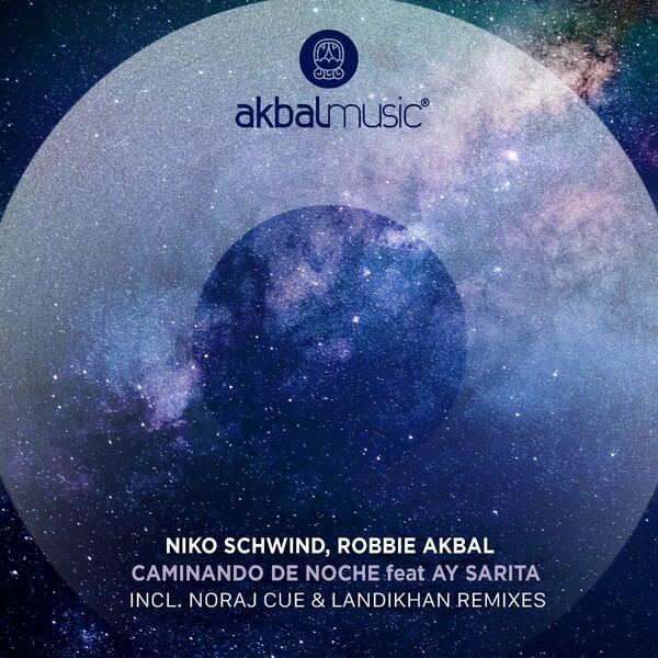 Niko Schwind, Robbie Akbal, Ay Sarita - Caminando de Noche Remixes / Akbal Music