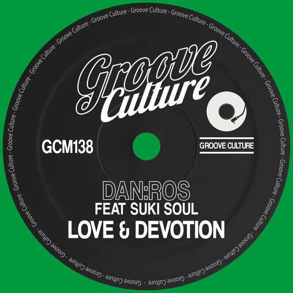 DAN:ROS Feat. Suki Soul - Love & Devotion / Groove Culture