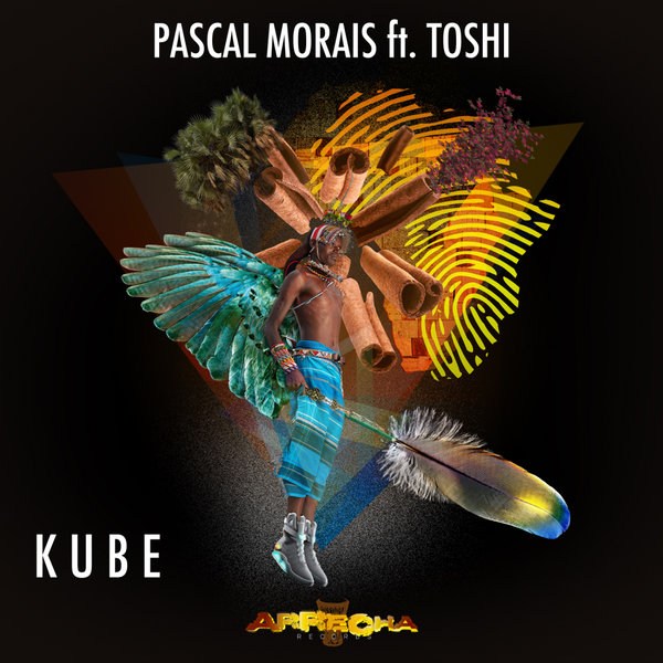 Pascal Morais ft Toshi - Kube / Arrecha Records