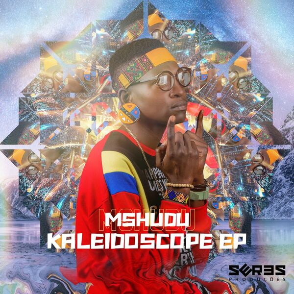 Mshudu - Kaleidoscope EP / Seres Producoes