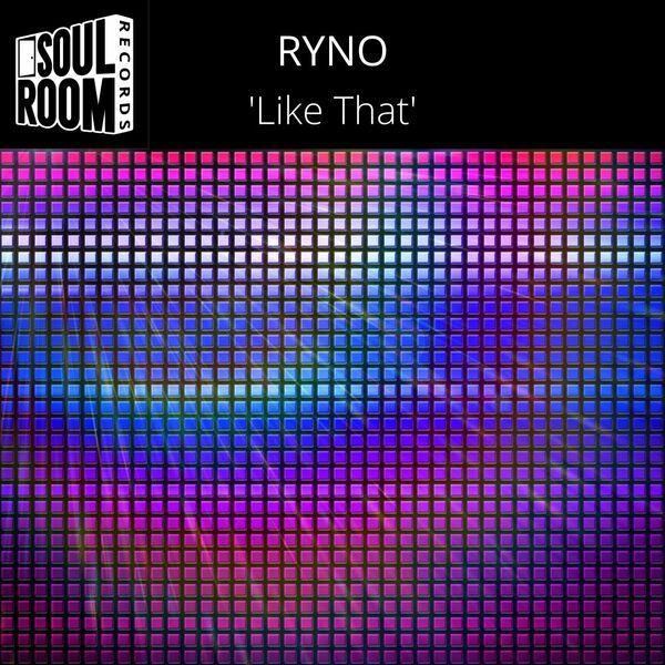 Ryno - 'Like That' / Soul Room Records