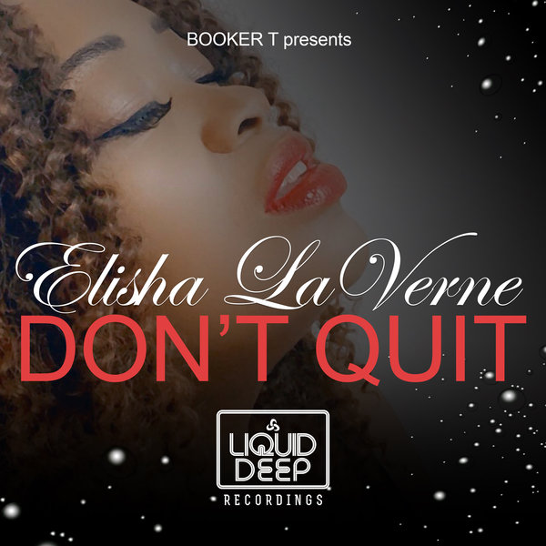 Elisha LaVerne - Don't Quit / Liquid Deep