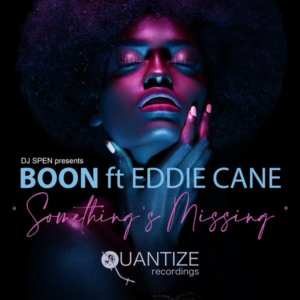 Boon feat. Eddie Cane - Something's Missing / Quantize Recordings