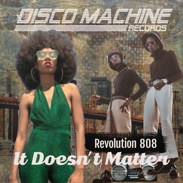 Revolution 808 - It Doesn't Matter / Disco Machine Records