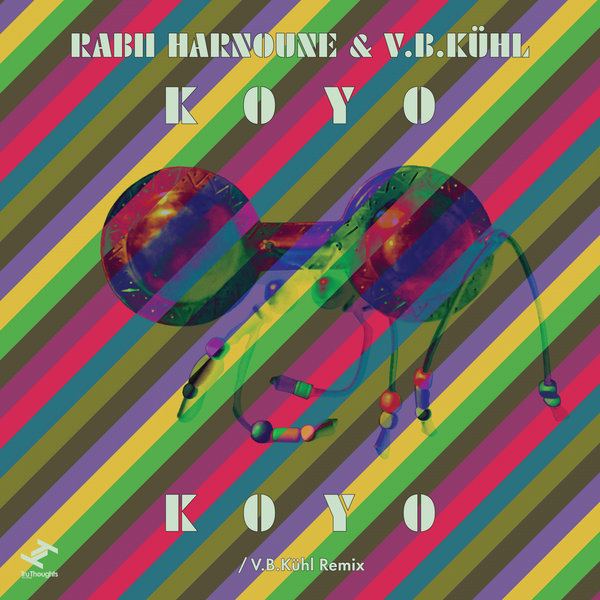 V.B.Kühl & Rabii Harnoune - Koyo Koyo / Tru Thoughts