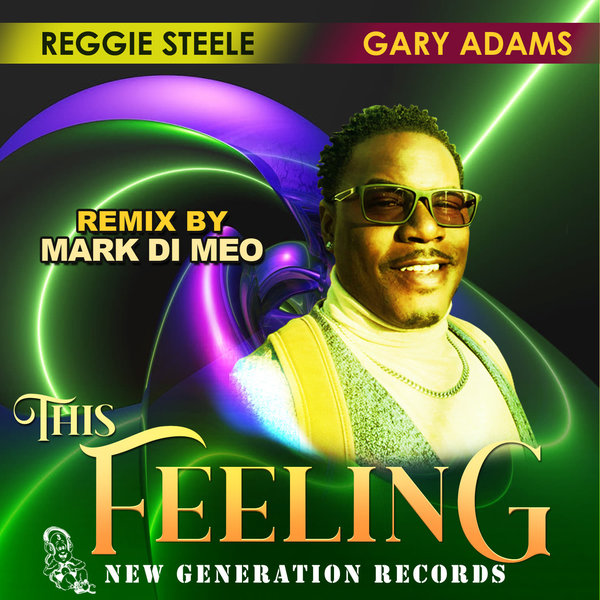 Reggie Steele & Gary Adams - This Feeling (Mark Di Meo Mixes) / New Generation Records