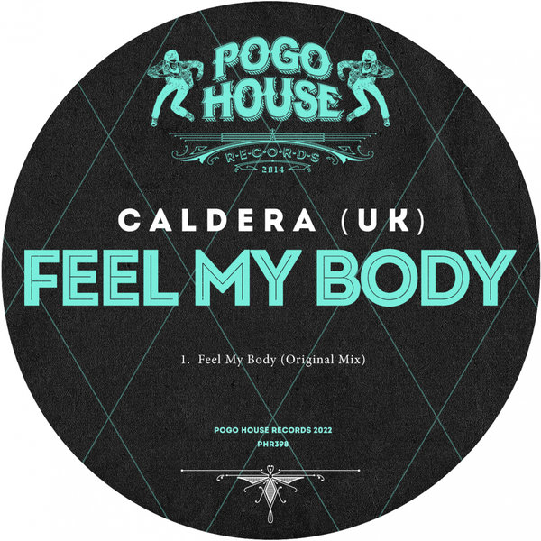 Caldera (UK) - Feel My Body / Pogo House Records