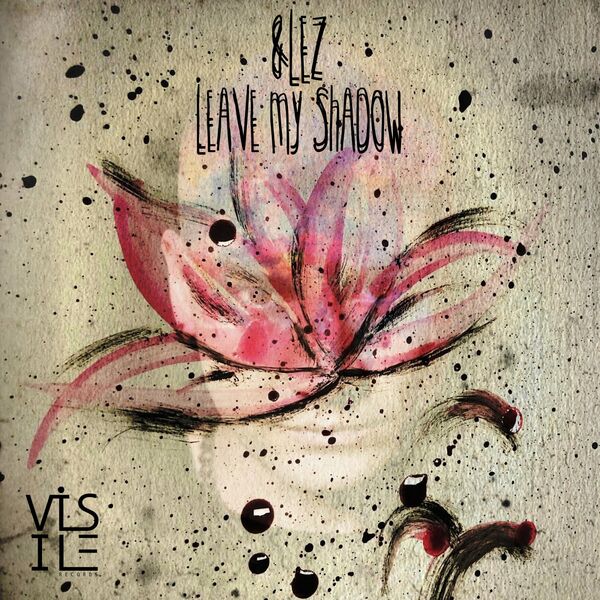 &lez - Leave My Shadow / Visile Records