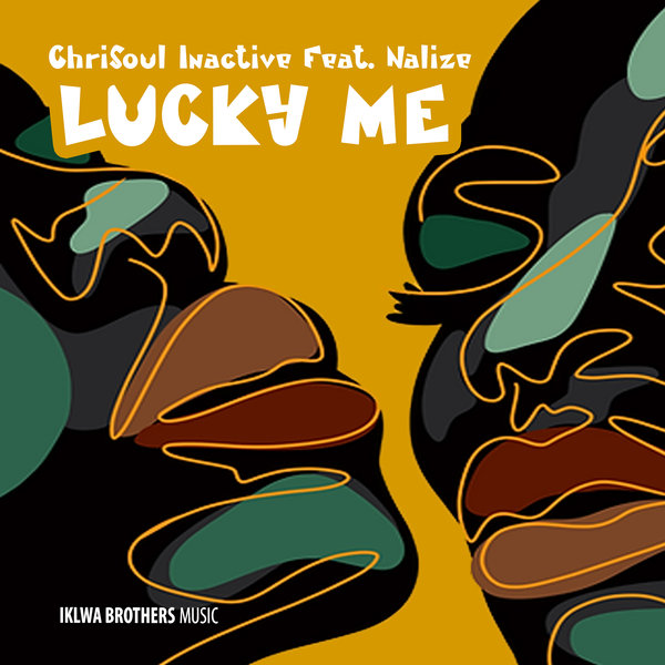 ChriSoul Inactive feat. Nalize - Lucky Me / Iklwa Brothers Music