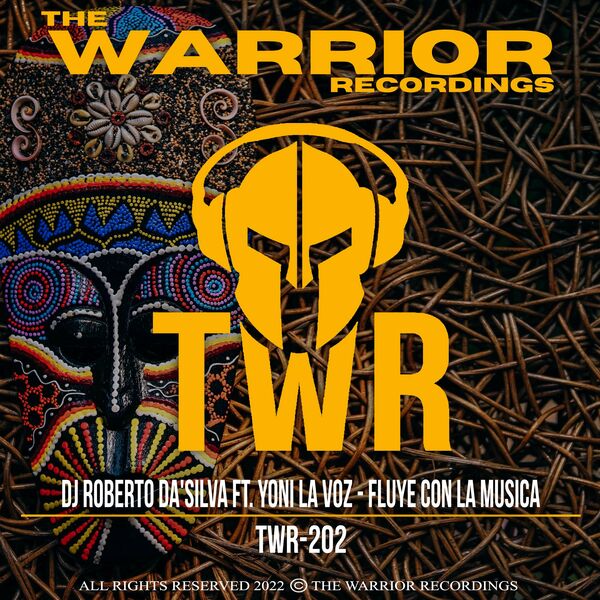 Dj Roberto Da'Silva & Yoni La Voz - Fluye Con La Musica / The Warrior Recordings