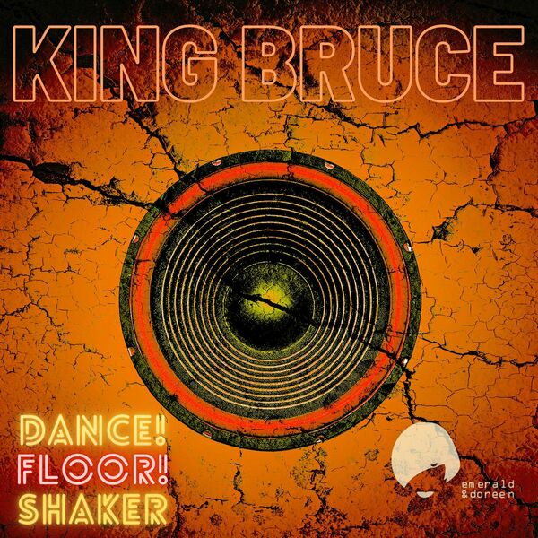 King Bruce - Dancefloor Shaker / Emerald & Doreen Records