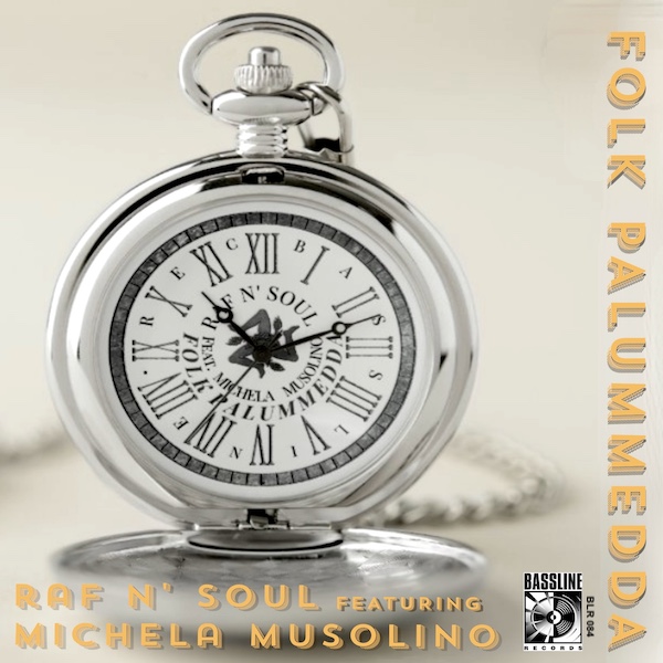 Raf n' Soul Feat. Michela Musolino - Folk Palummedda / Bassline Records