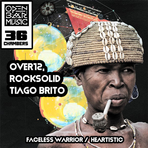 Over12, Rocksolid, Tiago Brito - Faceless Warrior / Heartistic / Open Bar Music
