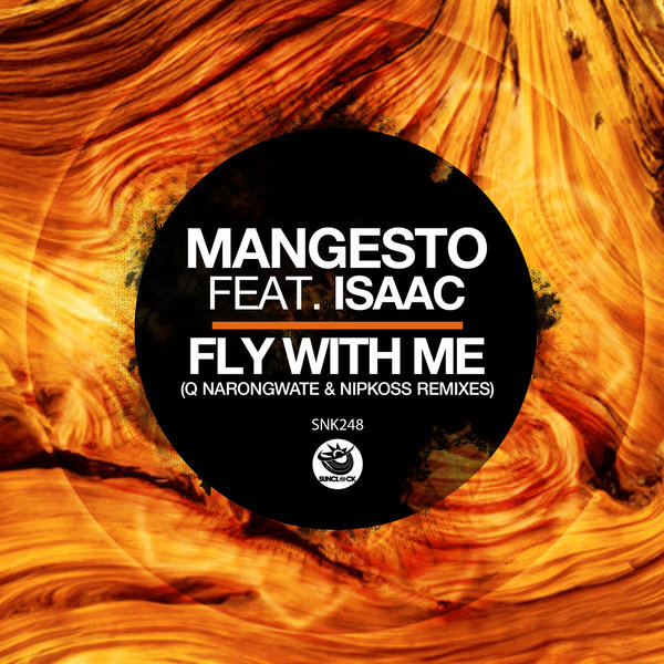 Mangesto feat. Isaac - Fly With Me (incl. Q Narongwate And Nipkoss Remixes) / Sunclock