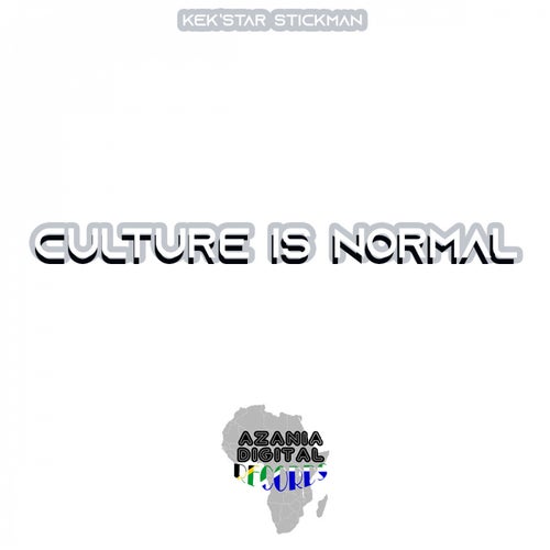 Stickman, Kek'star - Culture Is Normal (Recycle Mix) / Azania Digital Records