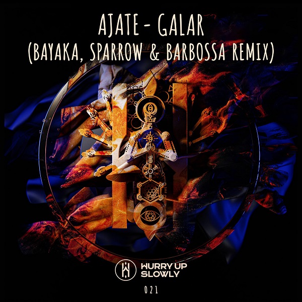 Ajate - Galar (Bayaka, Sparrow & Barbossa Remix) / Hurry Up Slowly