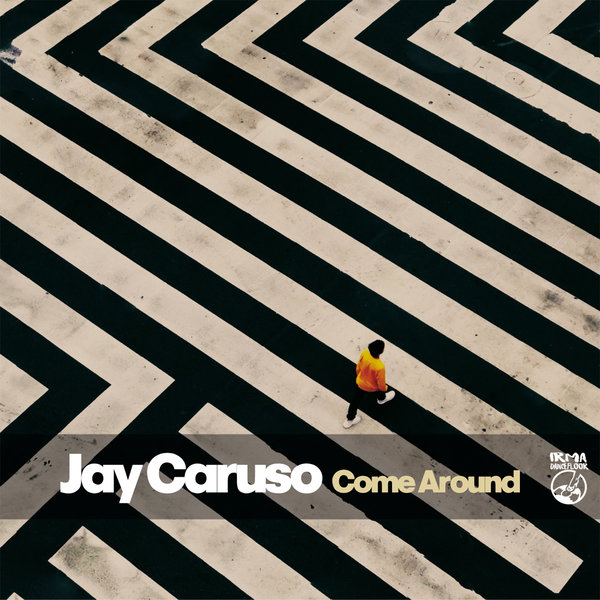 Jay Caruso - Come Around / IRMA DANCEFLOOR
