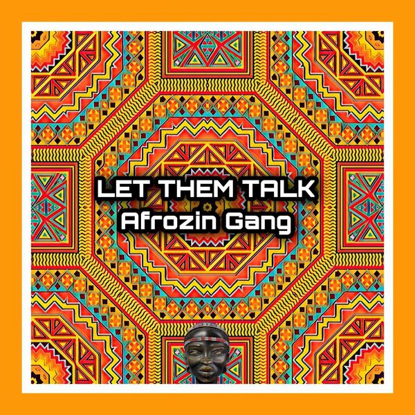 Afrozin Gang - Let Them Talk / Mr. Afro Deep