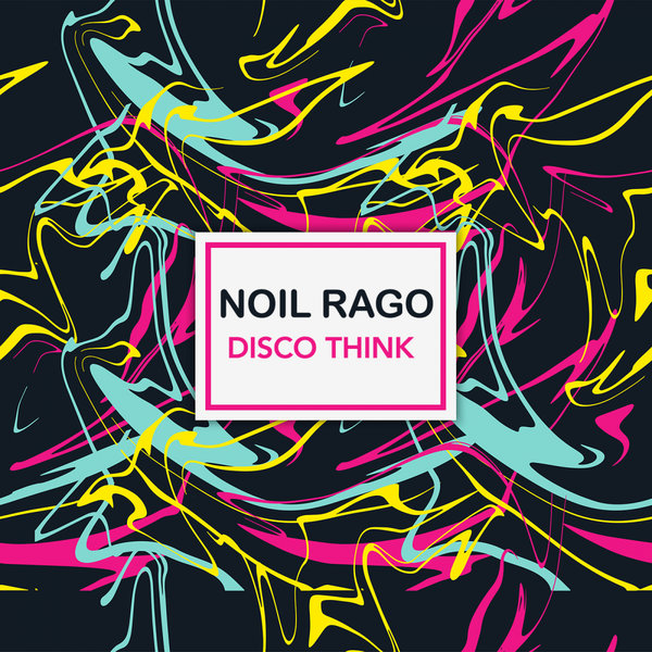 Noil Rago - Disco Think / Sound-Exhibitions-Records