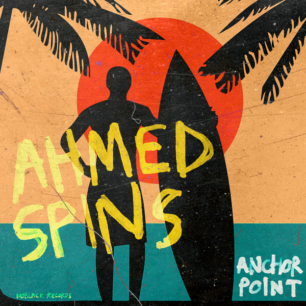 Ahmed Spins - Anchor Point EP / MoBlack Records