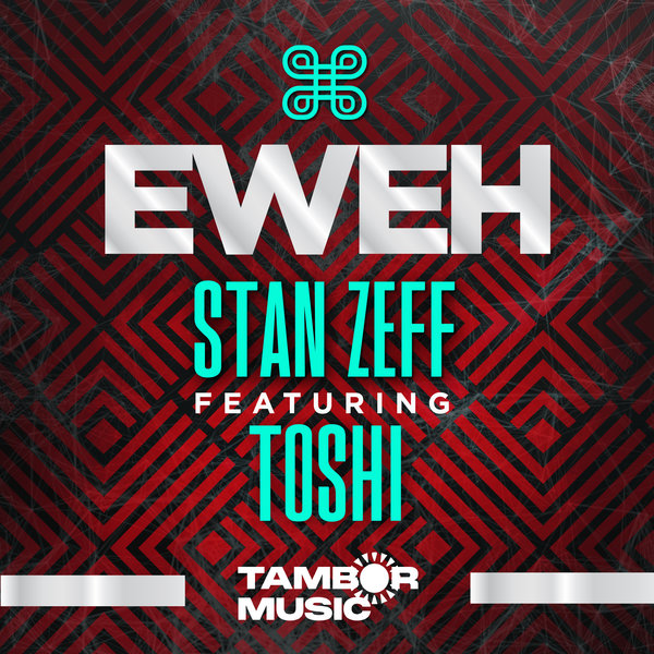 Stan Zeff Feat. Toshi - EWEH / Tambor Music